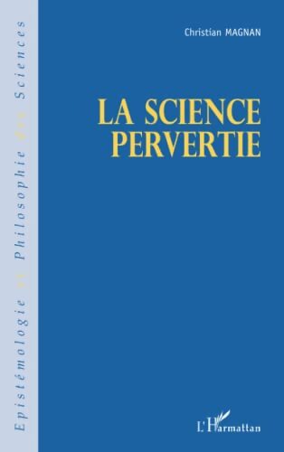 La science pervertie - Christian Magnan - Livre