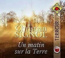 Un matin sur la terre - Christian Signol - Livre