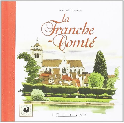 Franche Comté - Michel Duvoisin - Livre