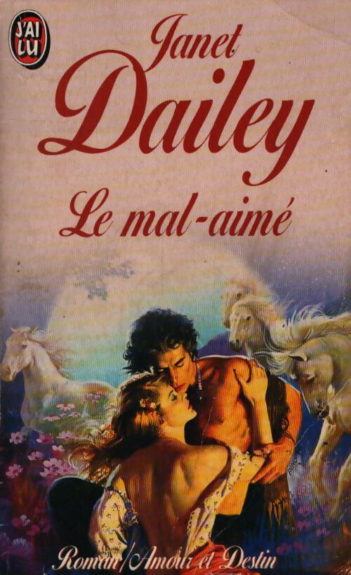 Le mal-aimé - Janet Dailey - Livre