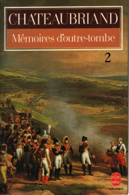 Mémoires d'Outre Tombe : Tome II - livres XIII à XXIV - François René Chateaubriand - Livre