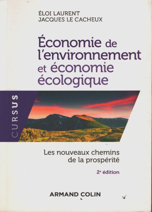 Économie de l'environnement et économie écologique - 2ed. - les nouveaux chemins de la prospérité : Les nouveaux chemins de la prospérité - Eloi Laurent - Livre