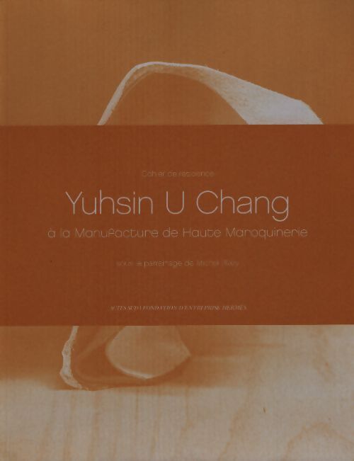 Cahier de résidence : Yuhsin U Chang à la manufacture de haute maroquinerie - Collectif - Livre