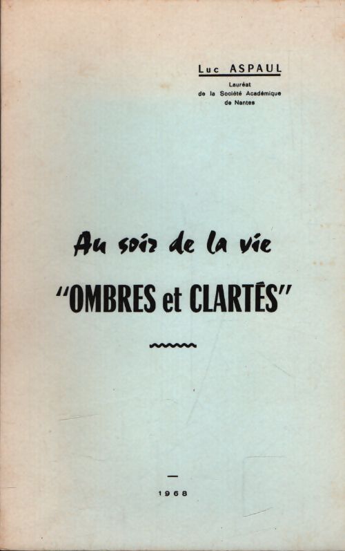 Au soir de la vie, ombres et clartés - Luc Aspaul - Livre