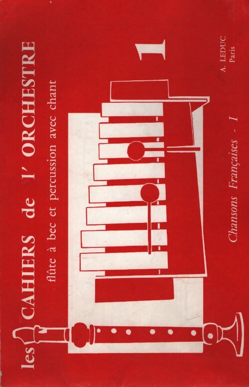 Le cahier de l'orchestre Tome I : Chansons françaises - Collectif - Livre