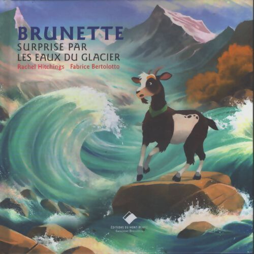 Brunette surprise par les eaux du glacier - Fabrice Bertolotto - Livre
