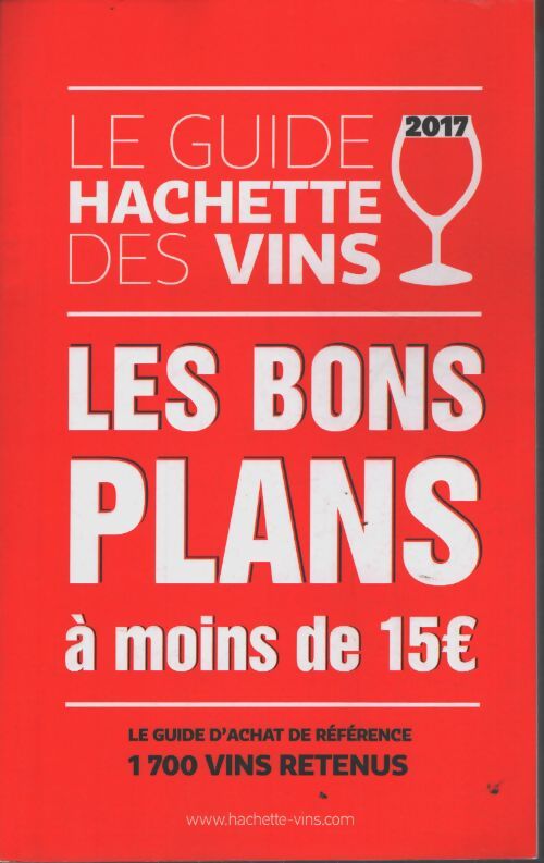 Le guide hachette des vins : Les bons plans à moins de 15 euros - Collectif - Livre