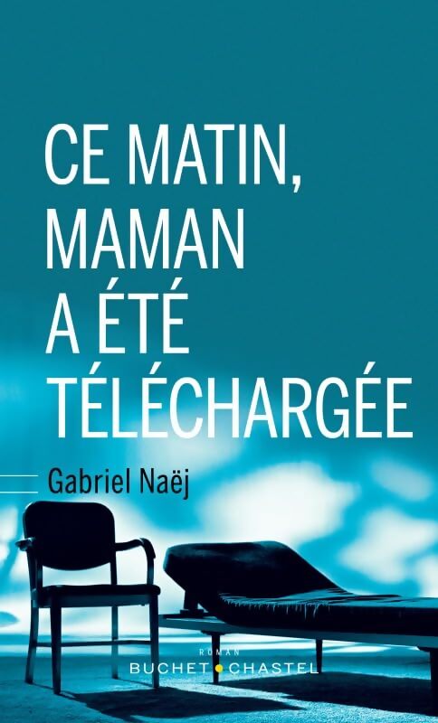 Ce matin maman a été téléchargée - Gabriel Naej - Livre