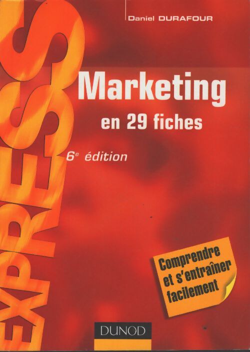 Marketing -en 29 fiches - 6ème édition : En 29 fiches - Daniel Durafour - Livre