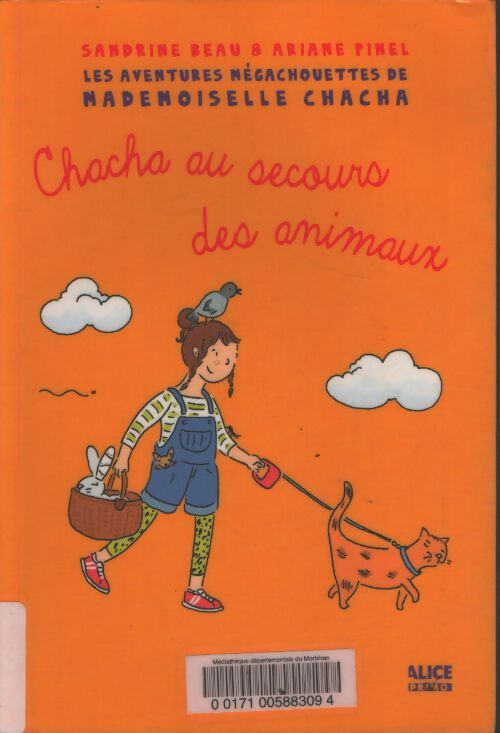 Les aventures mégachouettes de mademoiselle chacha - chacha au secours des animaux Tome III - Sandrine Beau - Livre