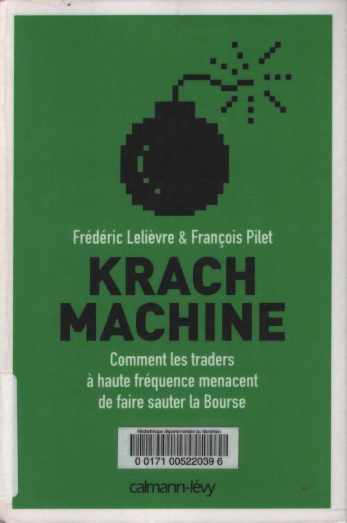 Krach machine : Comment les traders à haute fréquence menacent de faire sauter la bourse - Frédéric Lelièvre - Livre