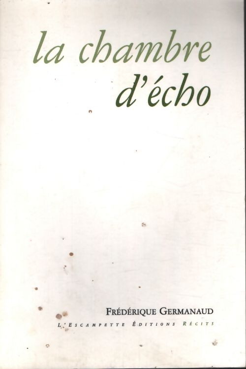 La chambre d'écho - Frédérique Germanaud - Livre