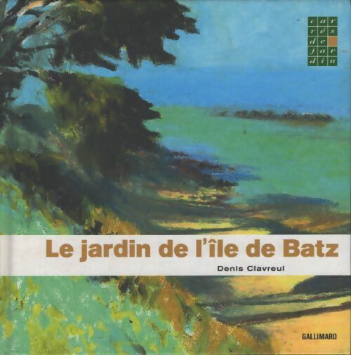 Le jardin de l'île de batz - Denis Clavreul - Livre