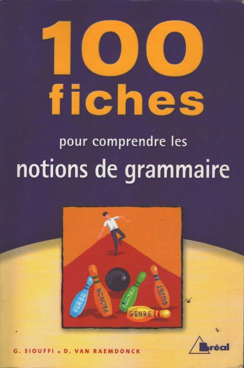 100 fiches pour comprendre les notions de grammaire - Siouff - Livre
