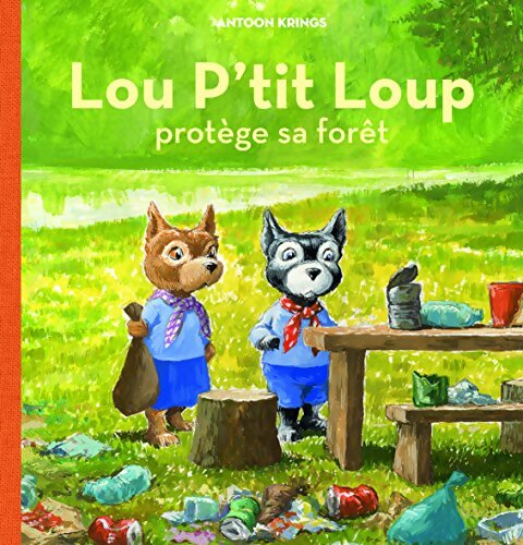 Lou p'tit loup protège sa forêt - Antoon Krings - Livre