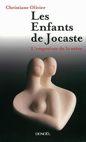 Les Enfants de Jocaste : L'empreinte de la mère - Christiane Olivier - Livre