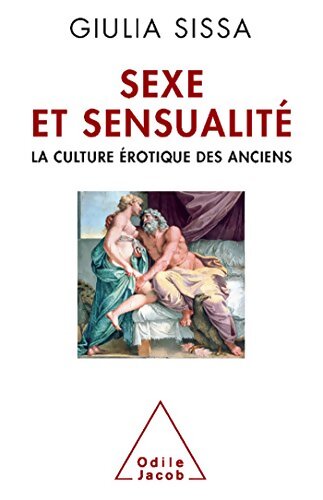 Sexe et sensualité : La culture érotique des Anciens - Giulia Sissa - Livre