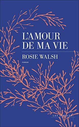 L'Amour de ma vie - Rosie Walsh - Livre