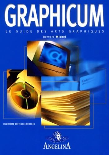 GRAPHICUM le guide des arts graphiques - Bernard Michel - Livre