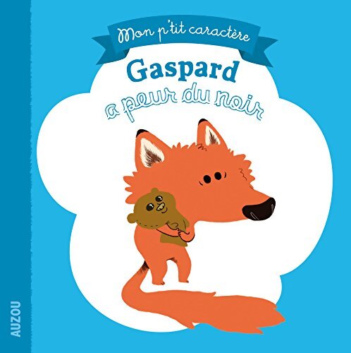GASPARD A PEUR DU NOIR - Loïc Dauvillier - Livre