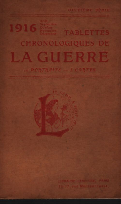 1916 août, septembre, octobre, novembre, décembre 1916 tablettes chronologiques de la guerre - Collectif - Livre