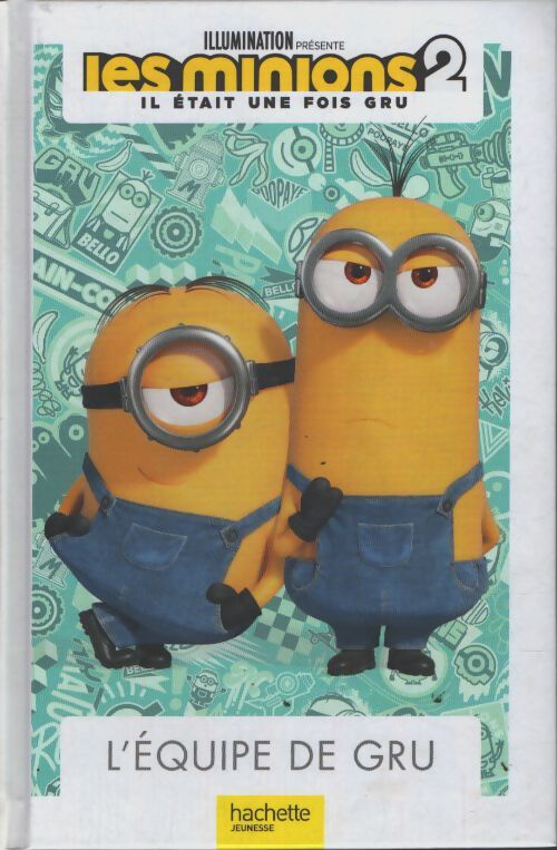 Minions 2 - l'équipe de gru - Inconnu - Livre