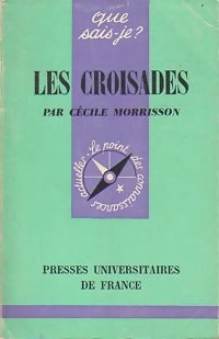 Les croisades - Cécile Morrisson - Livre