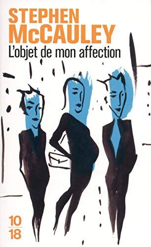 L'objet de mon affection - Stephen McCauley - Livre