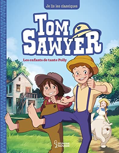 Tom Sawyer T1 Les enfants de tante Polly : Je lis les classiques - Mark Twain - Livre
