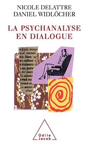 La Psychanalyse en dialogue - Daniel Widlocher - Livre