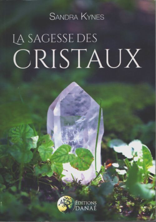 La sagesse des cristaux - Sandra Kynes - Livre