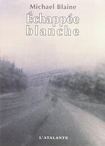 Echappée blanche - Michael Blaine - Livre