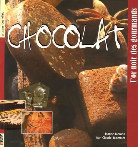 Chocolat : L'or noir des gourmands - Jeanne Morana - Livre