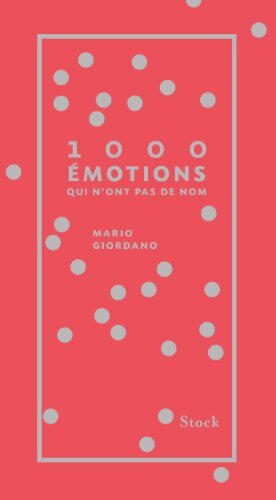 1 000 émotions : Qui n'ont pas de nom - Mario Giordano - Livre