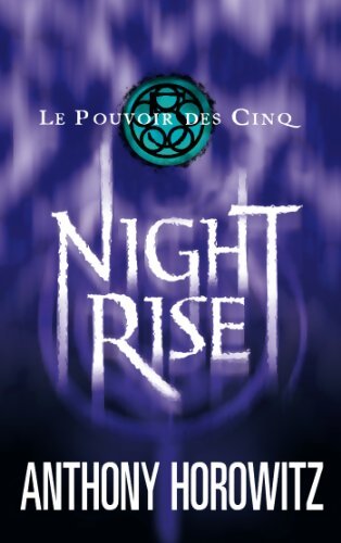 Le pouvoir des Cinq Tome III - Nightrise - Anthony Horowitz - Livre