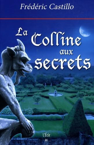 La Colline aux secrets - Frédéric Castillo - Livre