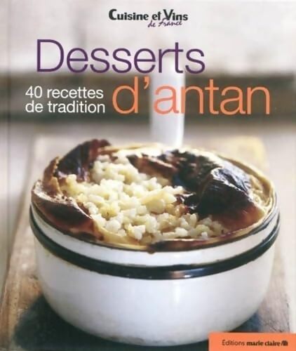 Desserts d'antan : 40 recettes de tradition - Marie Claire - Livre