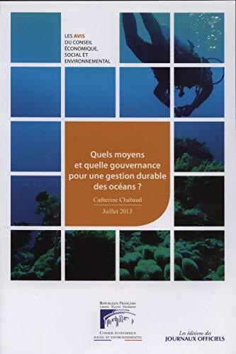 Quels moyens et quelle gouvernance pour une gestion durable des océans ? - rap - Catherine Chabaud - Livre