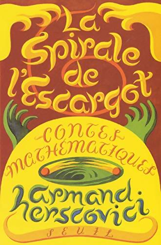 La Spirale de l'escargot : Contes mathématiques - Armand Herscovici - Livre