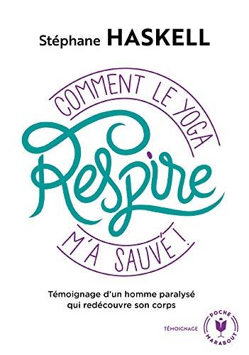 Respire : Témoignage d un homme paralysé qui redécouvre son corps - Stéphane Haskell - Livre
