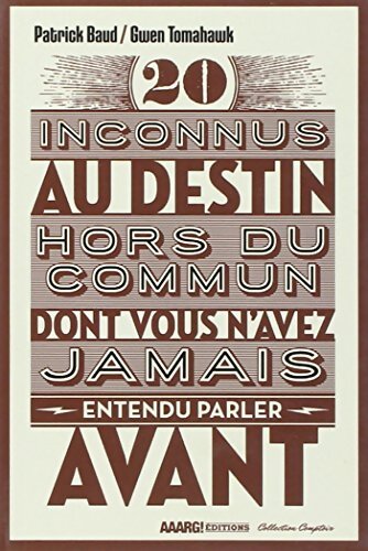 20 inconnus au destin hors du commun dont vous n'avez jamais entendu parler avant - patrick Baud - Livre