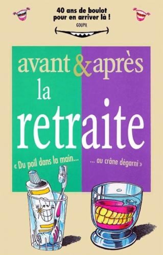 Avant et Après... La retraite - Goupil - Livre