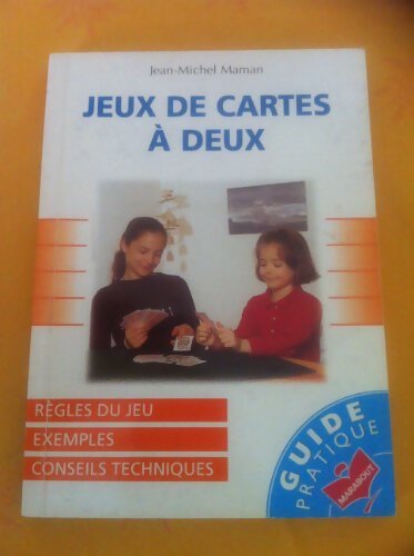 Jeux De Cartes A Deux. Règles Du Jeu. Exemples. Conseils Techniques. - Jean-Michel Maman - Livre