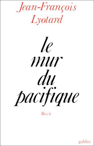 Le mur du Pacifique - Jean-François Lyotard - Livre