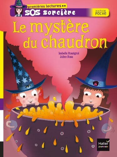 Le mystère du chaudron - Isabelle Rossignol - Livre
