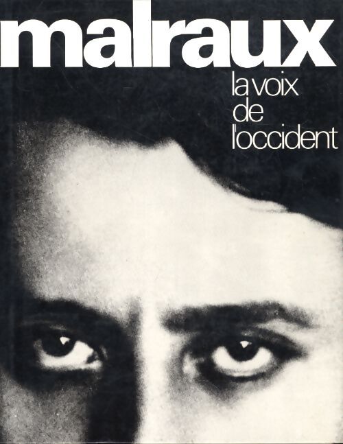 Malraux. La voix de l'occident - Collectif - Livre