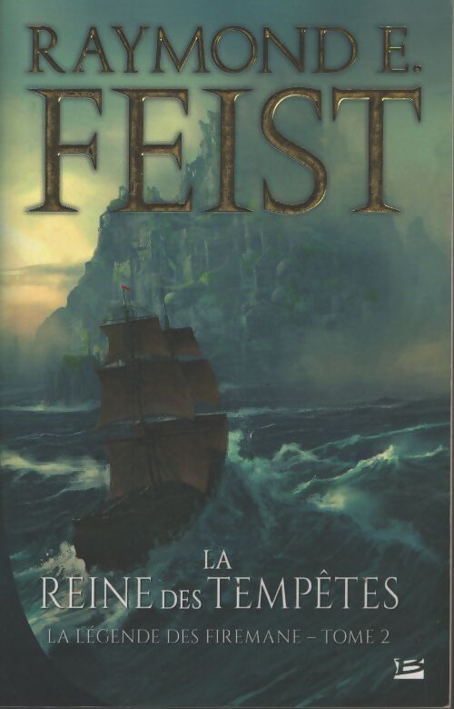La légende des firemane t2 : La reine des tempêtes - Raymond E. Feist - Livre