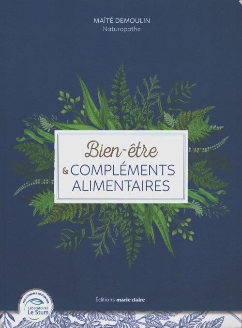 Bien-être et compléments alimentaires - Maité Demoulin - Livre