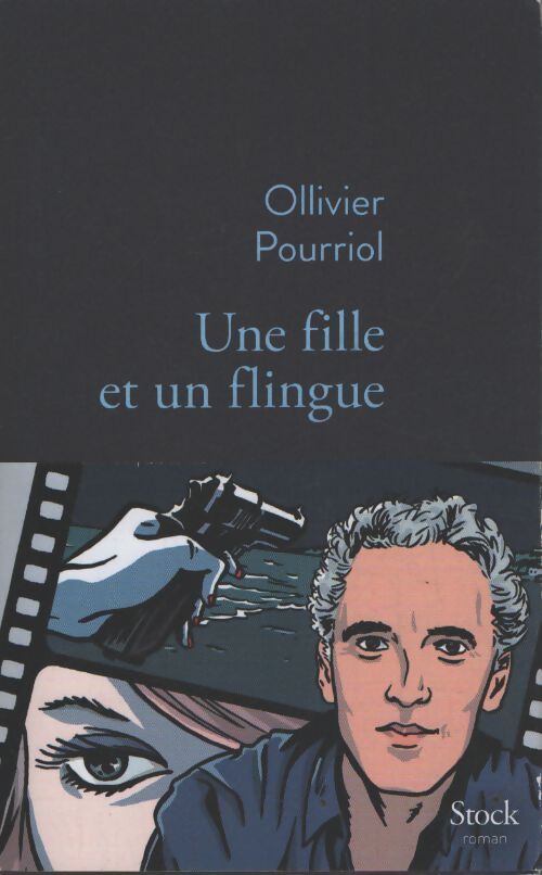 Une fille et un flingue - Ollivier Pourriol - Livre