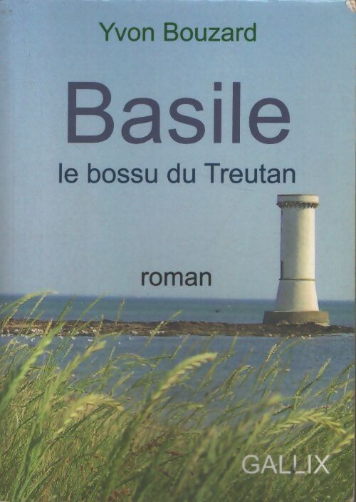 Basile : Le bossu du treutan - Yvon Yvon Bouzard - Livre